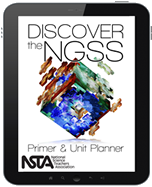 Discover the NGSS Primer and Unit Planner